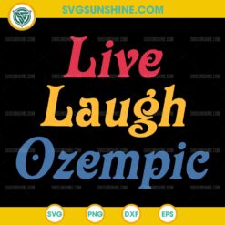 Live Laugh Ozempic SVG