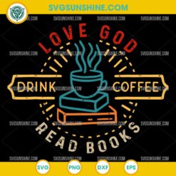 Love God Drink Coffee Read Books SVG, Christian Lovers SVG
