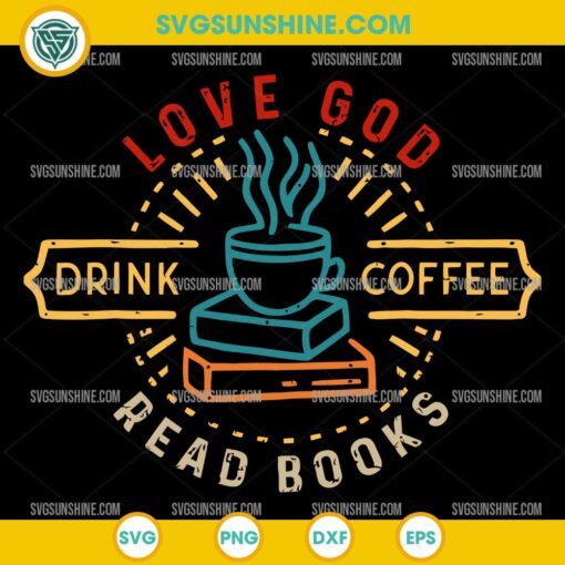 Love God Drink Coffee Read Books SVG, Christian Lovers SVG