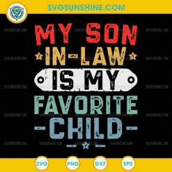 My Son In Law Is My Favorite Child SVG, Funny Fathers Day SVG