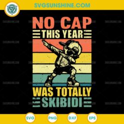 No Cap This Year Was Totally Skibidi SVG, Dabbing Boy SVG, Skibidi SVG, Gen Z No Cap SVG