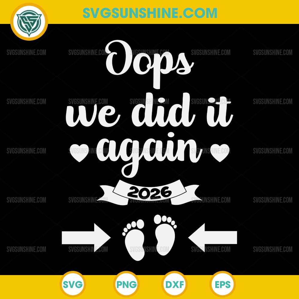 Oops We Did It Again 2026 SVG, Funny Mom Dad Baby Announcement SVG Oops We Did It Again 2026 SVG, Funny Mom Dad Baby Announcement SVG