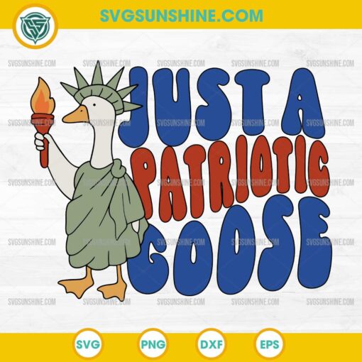 Just A Patriotic Goose SVG, 4th of July Silly Goose SVG, Statue of Liberty SVG