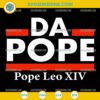Pope Leo XIV SVG, Da Pope SVG, Funny SVG