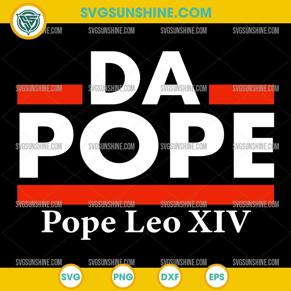 Pope Leo XIV SVG, Da Pope SVG, Funny SVG Pope Leo XIV SVG, Da Pope SVG, Funny SVG