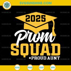 Prom Squad 2025 Proud Aunt SVG, Graduate Prom Class Of 2025 SVG 1