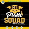 Prom Squad 2025 Proud Grandma SVG, Graduate Prom Class Of 2025 SVG