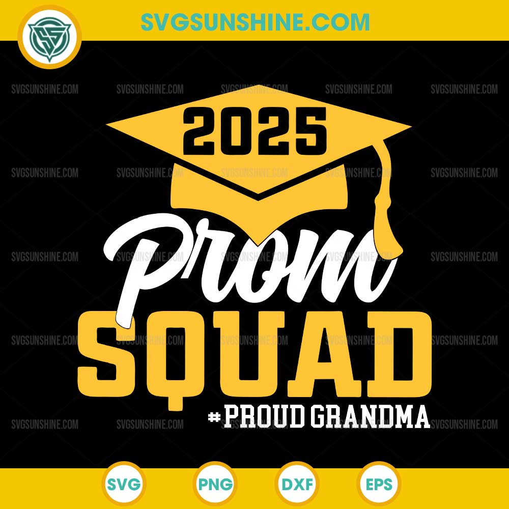 Prom Squad 2025 Proud Grandma SVG, Graduate Prom Class Of 2025 SVG Prom Squad 2025 Proud Grandma SVG, Graduate Prom Class Of 2025 SVG