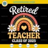 Retired Teacher Class Of 2025 SVG PNG File