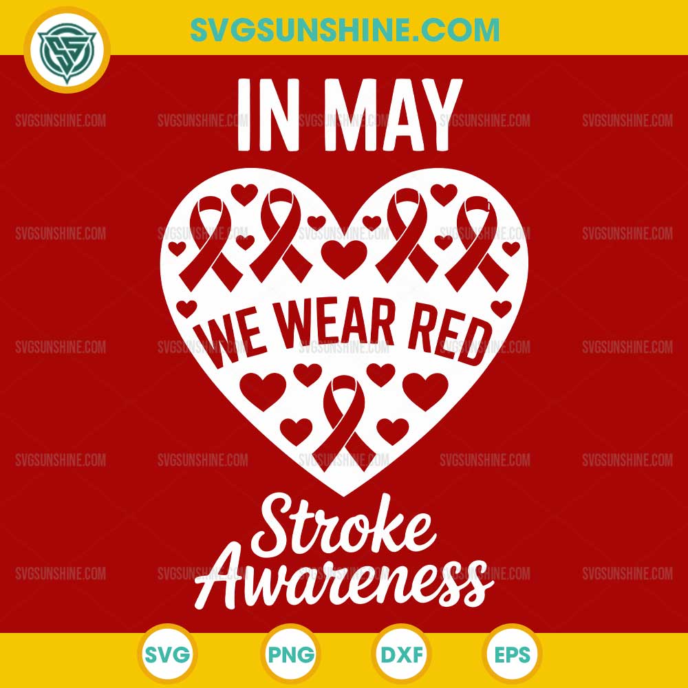 Stroke Awareness In May We Wear Red SVG Stroke Awareness In May We Wear Red SVG