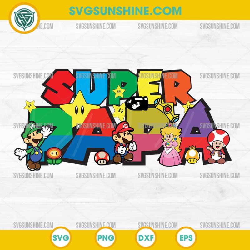 Super Papa SVG, Super Mario Papa SVG, Super Mario Happy Fathers Day SVG