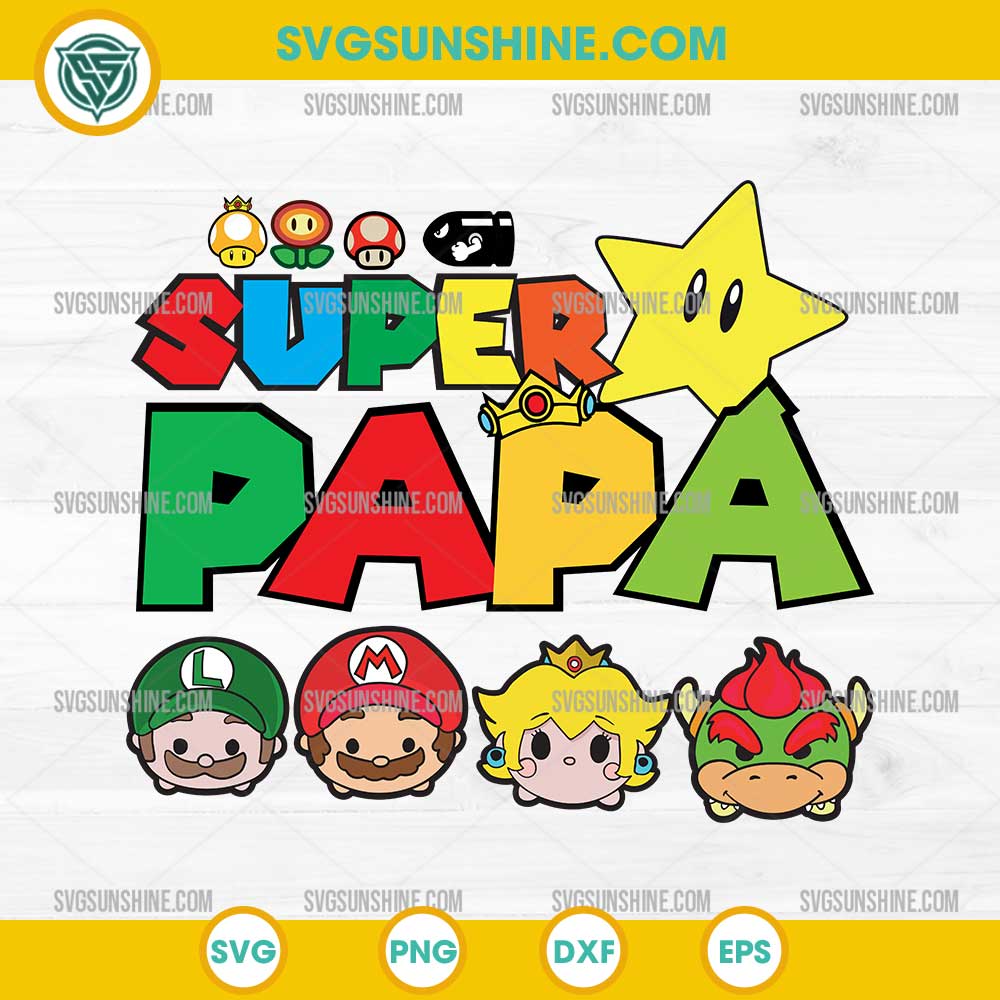 Super Papa Super Mario Bros SVG, Super Mario Fathers Day SVG Super Papa Super Mario Bros SVG, Super Mario Fathers Day SVG