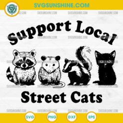 Support Local Street Cats SVG, Trash Opossum Raccoon Rat Teams SVG