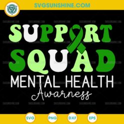 Support Squad Mental Health Awareness SVG, Green Ribbon SVG