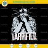 Tarrified Statue of Liberty SVG, Tarrified Funny Saying SVG