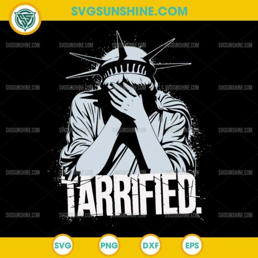 Tarrified Statue of Liberty SVG, Tarrified Funny Saying SVG