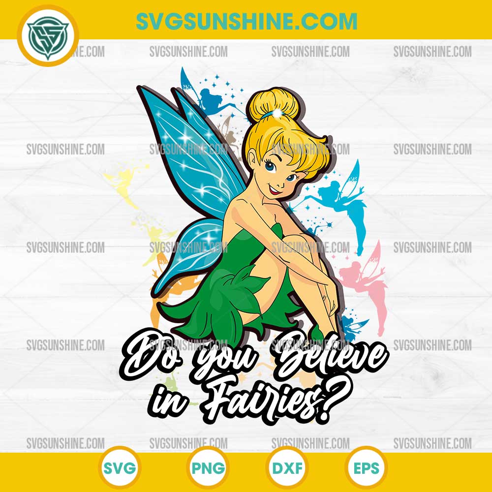 Tinkerbell Do You Believe In Fairies SVG, Tinker Bell SVG Tinkerbell Do You Believe In Fairies SVG, Tinker Bell SVG