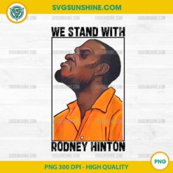We Stand With Rodney Hinton PNG File