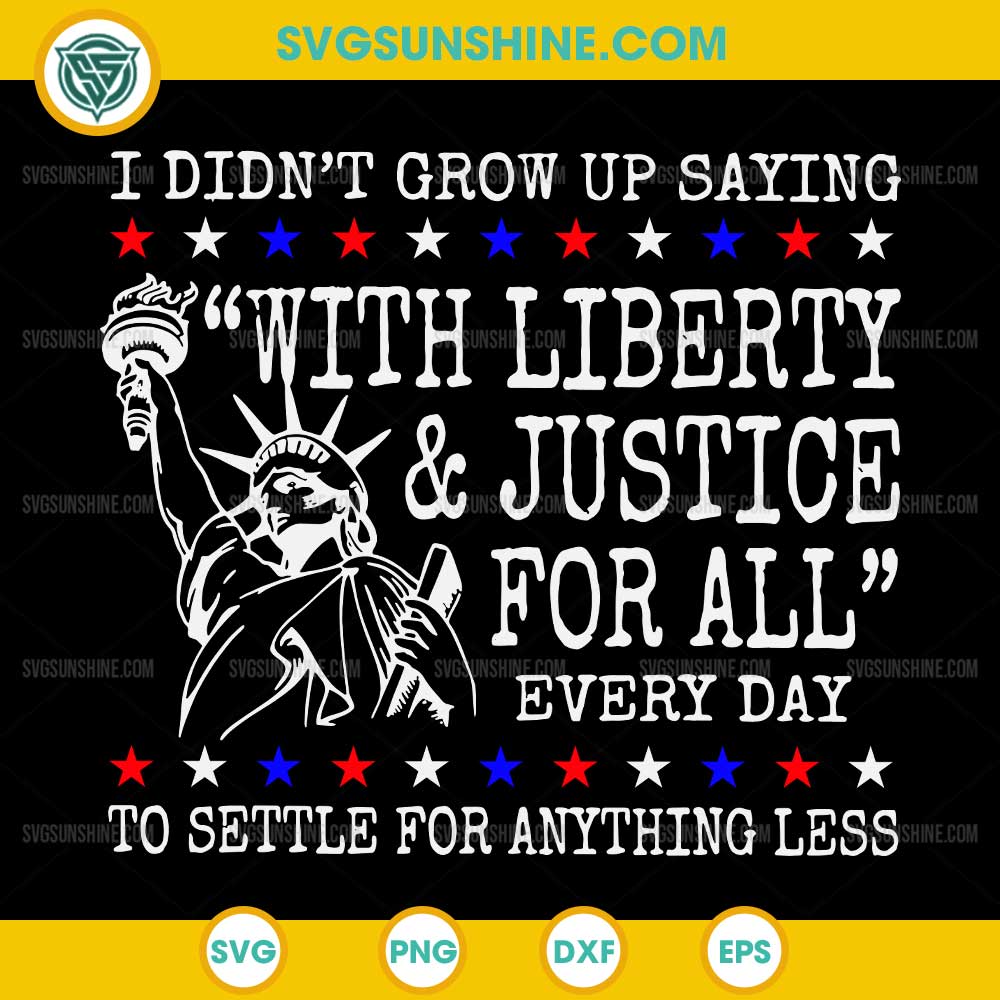 With Liberty and Justice For All SVG, 4th Of July SVG With Liberty and Justice For All SVG, 4th Of July SVG