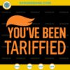 You've Been Tarified SVG, Trump Funny Political SVG
