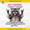 Cute Raccoon Just Checking I Heard A Loud Pop And Thought PNG, Cute Raccoon PNG