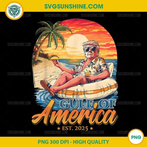 Funny Trump Gulf Of Us America Est 2025 PNG, Gulf Of Us America PNG
