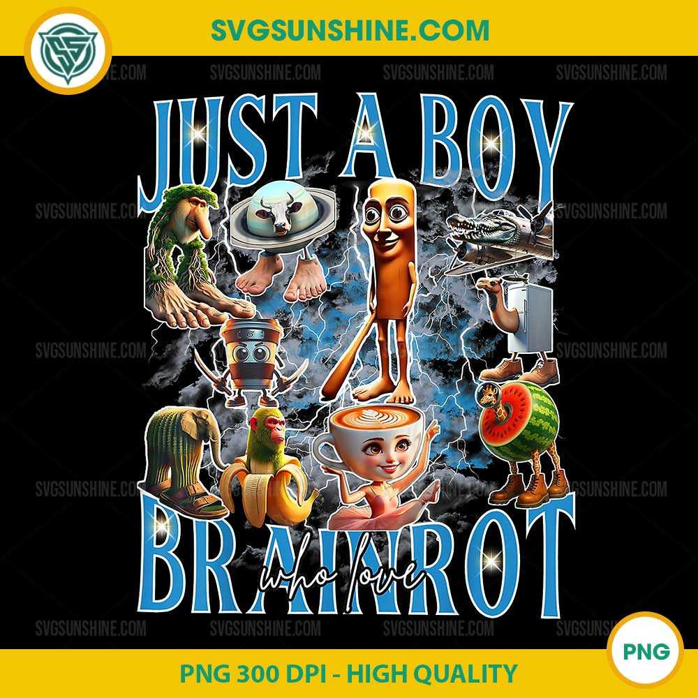 Just A Boy Who Love Brainrot PNG, All Brainrot Italian Meme PNG Just A Boy Who Love Brainrot PNG, All Brainrot Italian Meme PNG