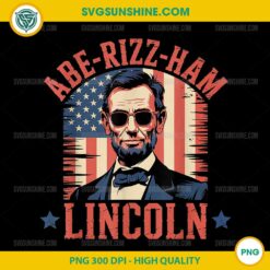 Abe-rizz-ham Lincoln PNG, 4th Of July Patriotic USA Flag PNG