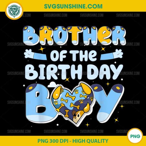 Bluey Brother Of The Birthday Boy PNG, Funny Blue Dog Family PNG