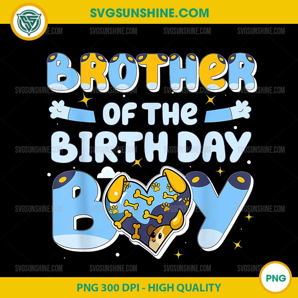 Bluey Brother Of The Birthday Boy PNG, Funny Blue Dog Family PNG Bluey Brother Of The Birthday Boy PNG, Funny Blue Dog Family PNG