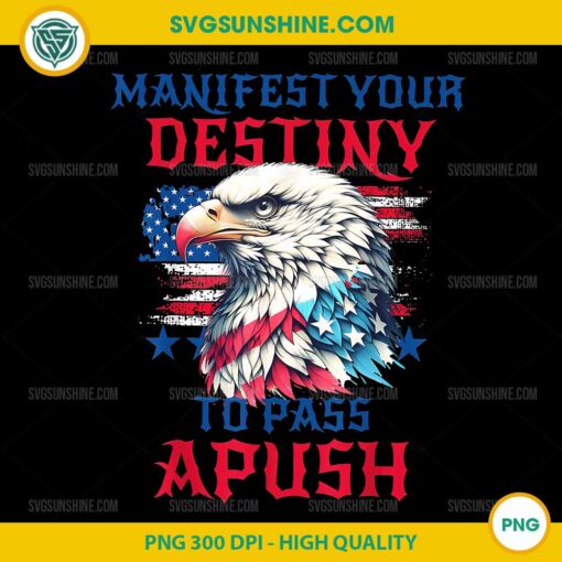 Manifest Your Destiny to Pass APUSH PNG, Funny AP Exam Test Humor PNG