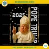 Pope Trump Funny President PNG, Trump Wants To Be The Next Pope PNG