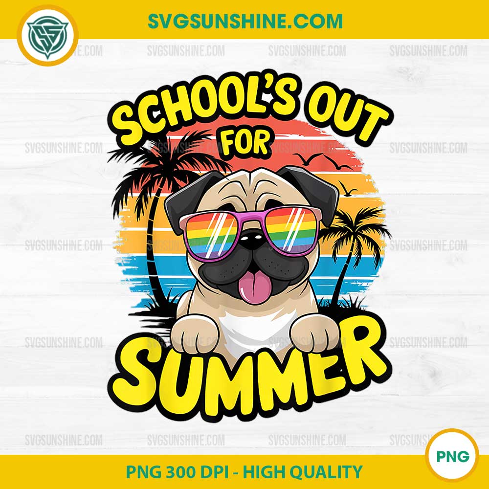 School's Out For Summer PNG, Funny Pug Life PNG School's Out For Summer PNG, Funny Pug Life PNG