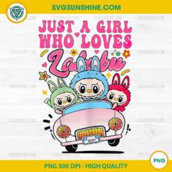 Funny Labubu Just A Girl Who Loves Labubu PNG, The Monsters Labubu PNG