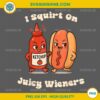 I Squirt On Juicy Wieners PNG, Funnu Ketchup PNG