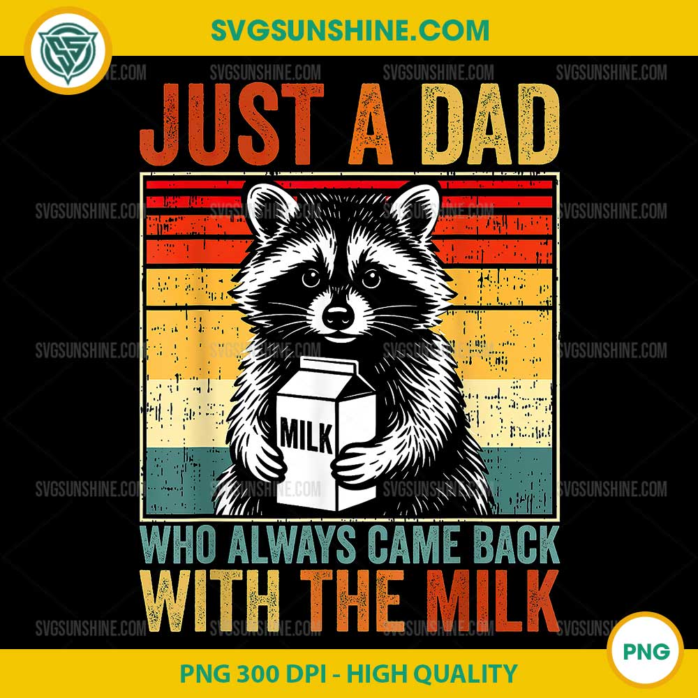 Just A Dad Who Always Came Back PNG, Fathers day Funny Retro PNG Just A Dad Who Always Came Back PNG, Fathers day Funny Retro PNG