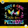 Just A Girl Who Loves Peckers PNG, Chicken Tie dye PNG