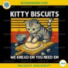 Kitty Biscuits We Knead Em You Need Em PNG, Cute Cat PNG