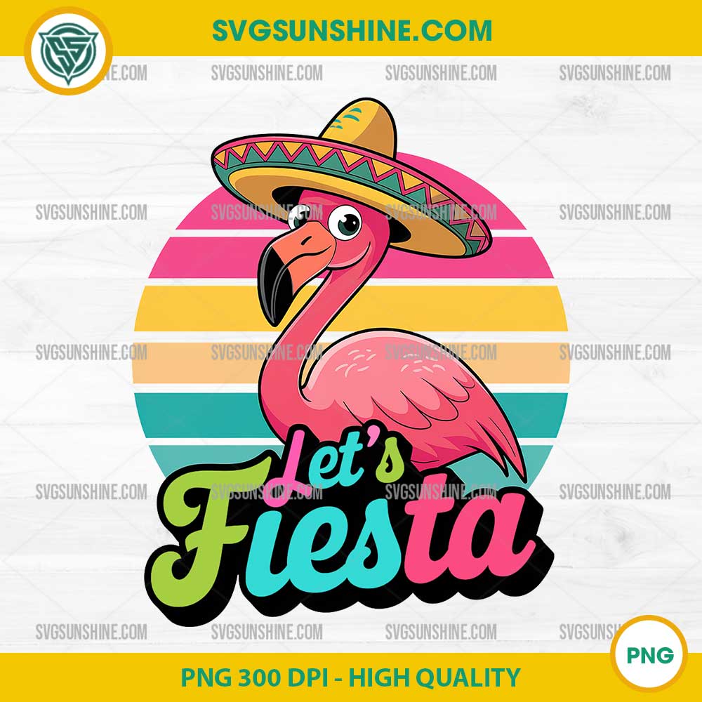 Flamingo Let's Fiesta PNG, Flamingo Cinco De Mayo PNG, Mexican Flamingo PNG Flamingo Let's Fiesta PNG, Flamingo Cinco De Mayo PNG, Mexican Flamingo PNG