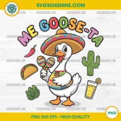 Me Goose Ta Png, Mexican Funny Spanish Goose Png, Cinco de Mayo Png, Mexican Goose Png
