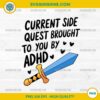 ADHD Current Side Quest PNG, Mental Health PNG, ADHD PNG