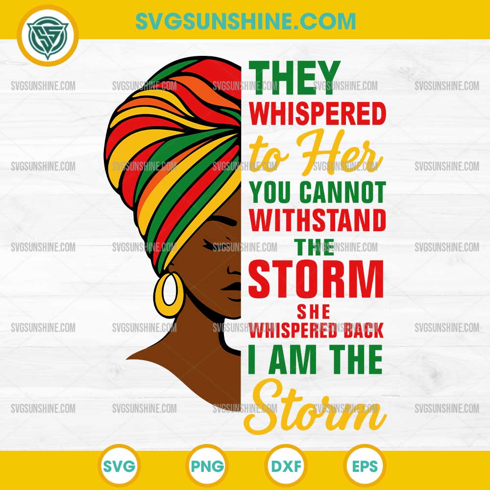 They whispered to her you cannot withstand the storm she whispered back i am the storm SVG They whispered to her you cannot withstand the storm she whispered back i am the storm SVG