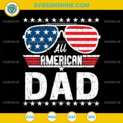 All American Dad SVG, US Flag Sunglasses SVG, Patriotic Father's Day SVG