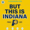 But This Is Indiana NBA Finals 2025 SVG, Indiana Pacers 2025 SVG
