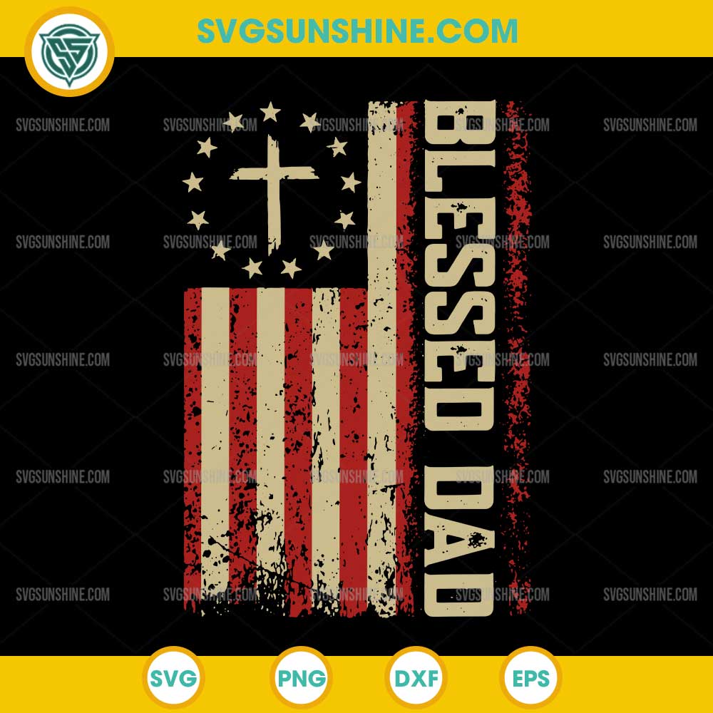 Blessed Dad SVG, Christian Blessed Dad Cross Fathers Day SVG Blessed Dad SVG, Christian Blessed Dad Cross Fathers Day SVG