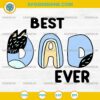 Bluey Best DAD Ever SVG, Bluey Dad SVG, Bluey Fathers Day SVG
