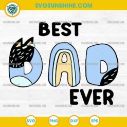 Bluey Best DAD Ever SVG, Bluey Dad SVG, Bluey Fathers Day SVG