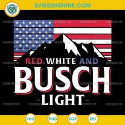 Red White And Busch Light SVG, 4th of July Busch Light Beer SVG, US Flag Patriotic Beer SVG