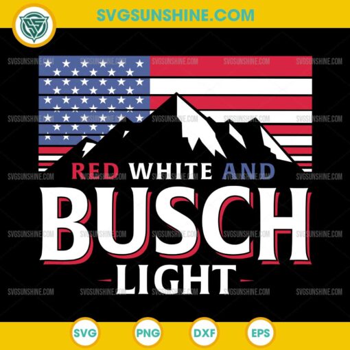 Red White And Busch Light SVG, 4th of July Busch Light Beer SVG, US Flag Patriotic Beer SVG