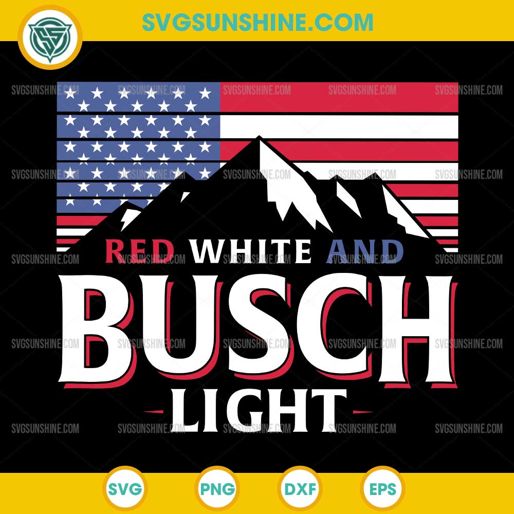 Red White And Busch Light SVG, 4th of July Busch Light Beer SVG, US Flag Patriotic Beer SVG Red White And Busch Light SVG, 4th of July Busch Light Beer SVG, US Flag Patriotic Beer SVG